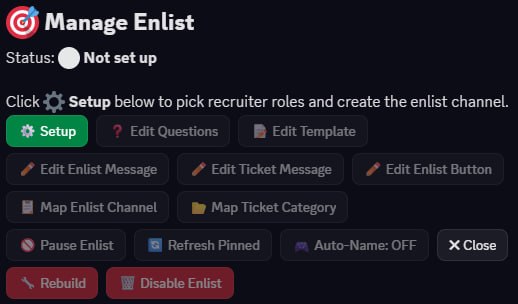 Discord ephemeral message titled "🎯 Manage Enlist". Status line: "⚪ Not set up". Subtitle: "Click ⚙ Setup below to pick recruiter roles and create the enlist channel." Five rows of buttons: row 1 ⚙ Setup (green) · ? Edit Questions · 📝 Edit Template. Row 2: ✏️ Edit Enlist Message · ✏️ Edit Ticket Message · ✏️ Edit Enlist Button. Row 3: 📋 Map Enlist Channel · 📂 Map Ticket Category. Row 4: 🚫 Pause Enlist · 🔄 Refresh Pinned · 🎮 Auto-Name: OFF · ✖ Close. Row 5: 🔧 Rebuild · 🗑 Disable Enlist.