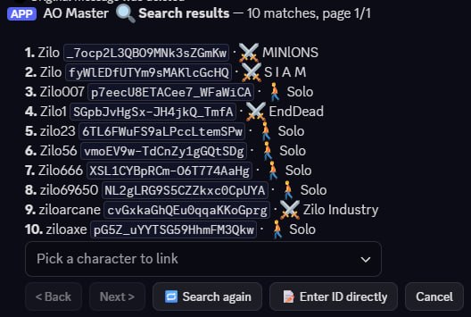 Discord ephemeral message titled "🔍 Search results — 10 matches, page 1/1". A numbered list of ten Zilo candidates: 1. Zilo (in MINIONS guild), 2. Zilo (in S I A M guild), 3. Zilo007 (Solo), 4. Zilo1 (in EndDead), 5. zilo23 (Solo), 6. Zilo56 (Solo), 7. Zilo666 (Solo), 8. zilo69650 (Solo), 9. ziloarcane (in Zilo Industry), 10. ziloaxe (Solo). A "Pick a character to link" dropdown (collapsed) sits below. Below it: <Back · Next > · Search again (with magnifying-glass icon) · Enter ID directly (with note icon) · Cancel.