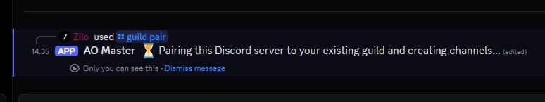 Bot wizard reply. Single line with an hourglass icon: "Pairing this Discord server to your existing guild and creating channels…" Underneath: "Only you can see this · Dismiss message".