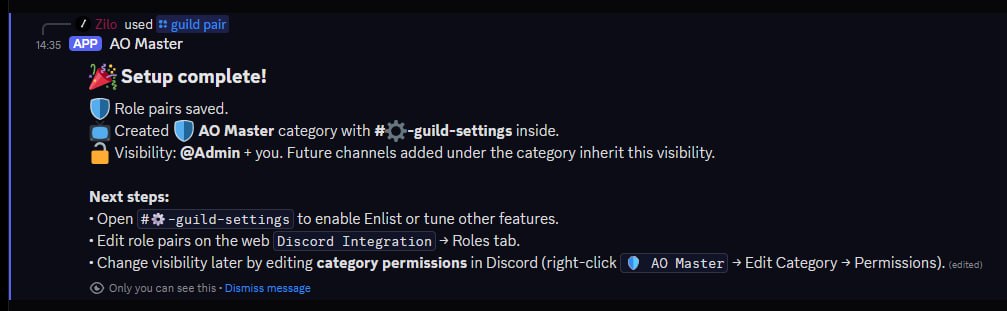 Bot wizard reply, final card. Header "🎉 Setup complete!" Bullets: 🛡 Role pairs saved. 💬 Created 🛡 AO Master category with #⚙️-guild-settings inside. 🔓 Visibility: @Admin + you. Future channels added under the category inherit this visibility. Followed by a "Next steps:" section with three bullets — open #⚙️-guild-settings to enable Enlist or tune other features; edit role pairs on the web Discord Integration → Roles tab; change visibility later by right-clicking the AO Master category and editing permissions.